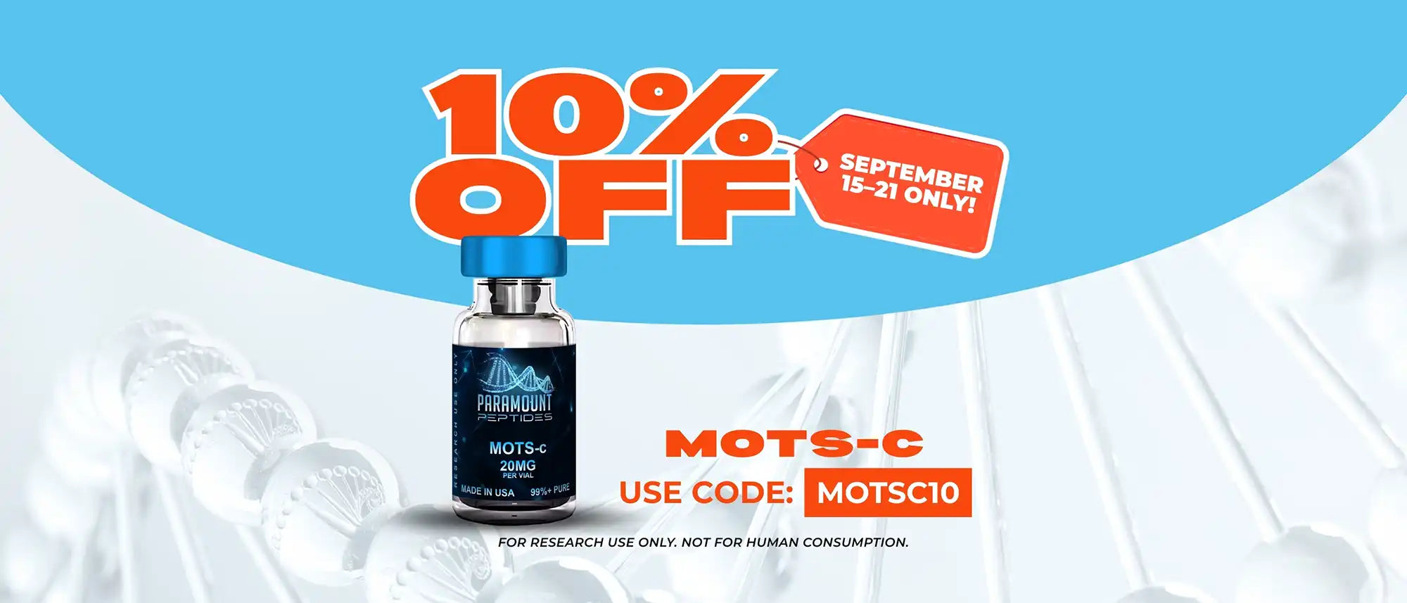 10% off. September 15-21 only! Mots-c. Use code: MOTSC10. For Research use only. Not for human consumption.