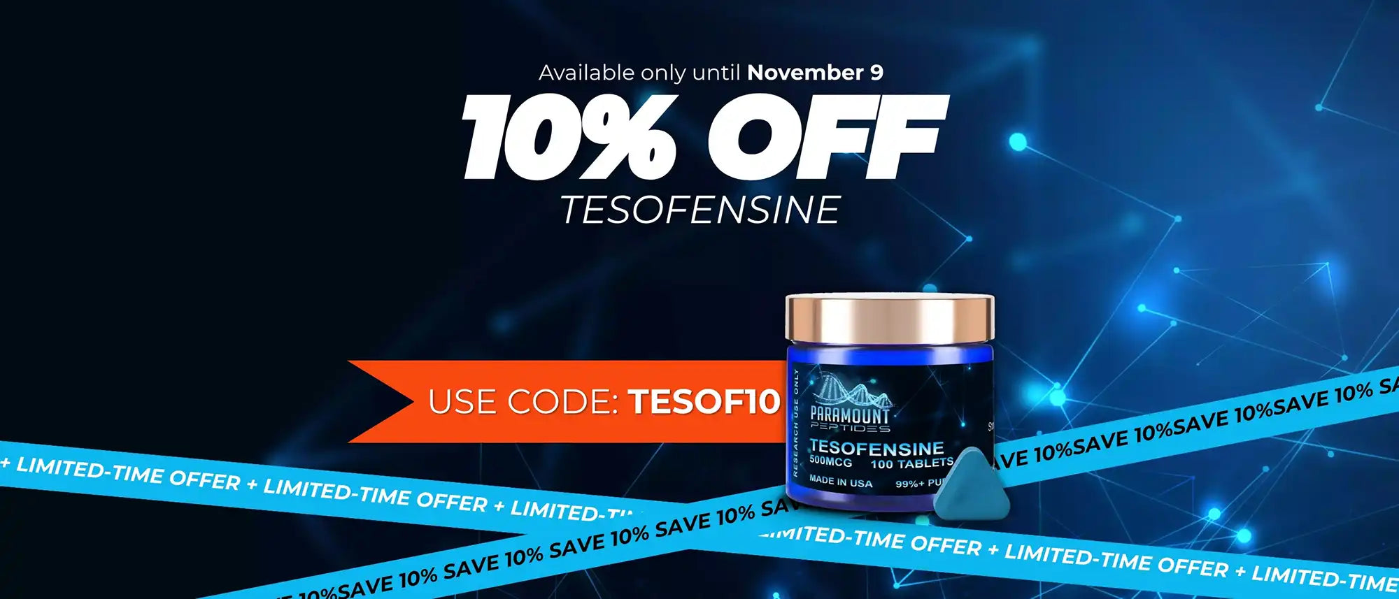 10% OFF. Tesofensine. Use Code: TESOF10. Available only until November 9.