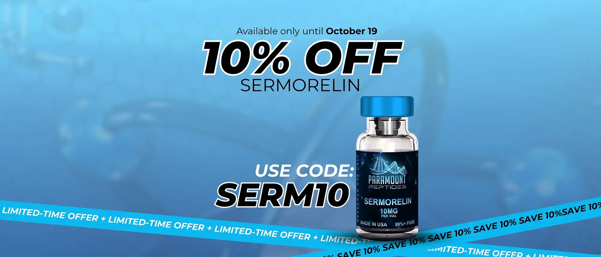 10% Off Sermorelin. Use Code: SERM10. Available only until October 19.