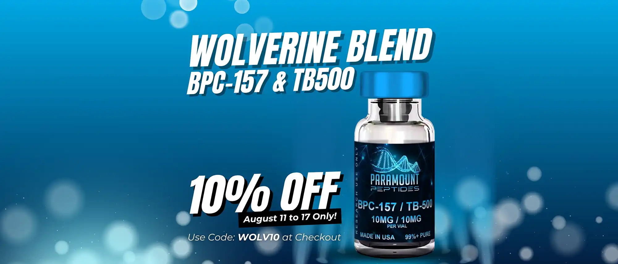 Wolverine Blend - BPC-157 and TB500. 10% OFF. August 11 to 17 Only. Use Code: WOLV10 at Checkout.