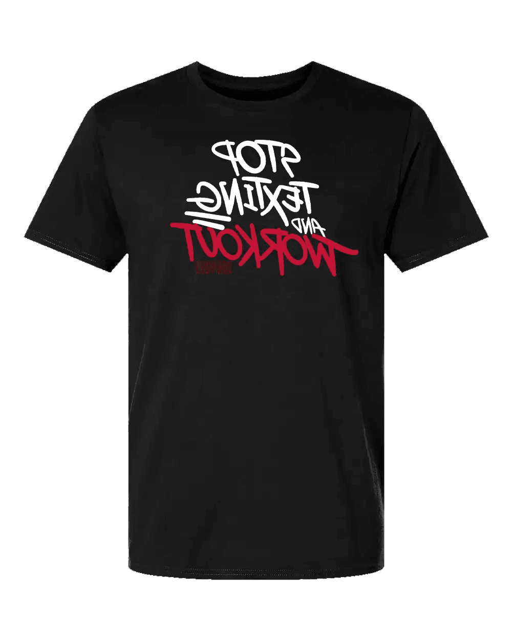 Stop Texting and Workout T-Shirt - Black