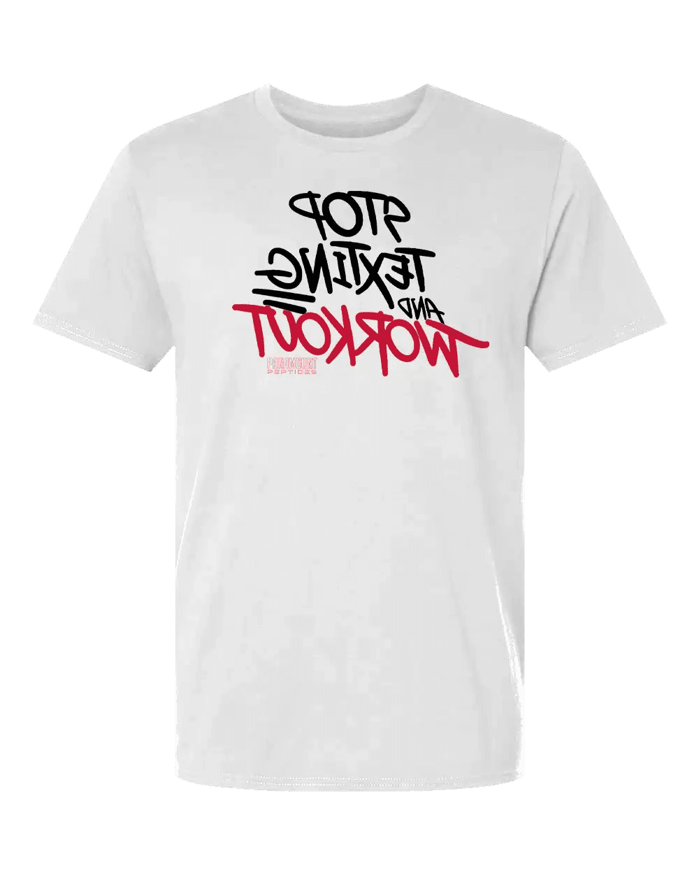 Stop Texting and Workout T-Shirt - White