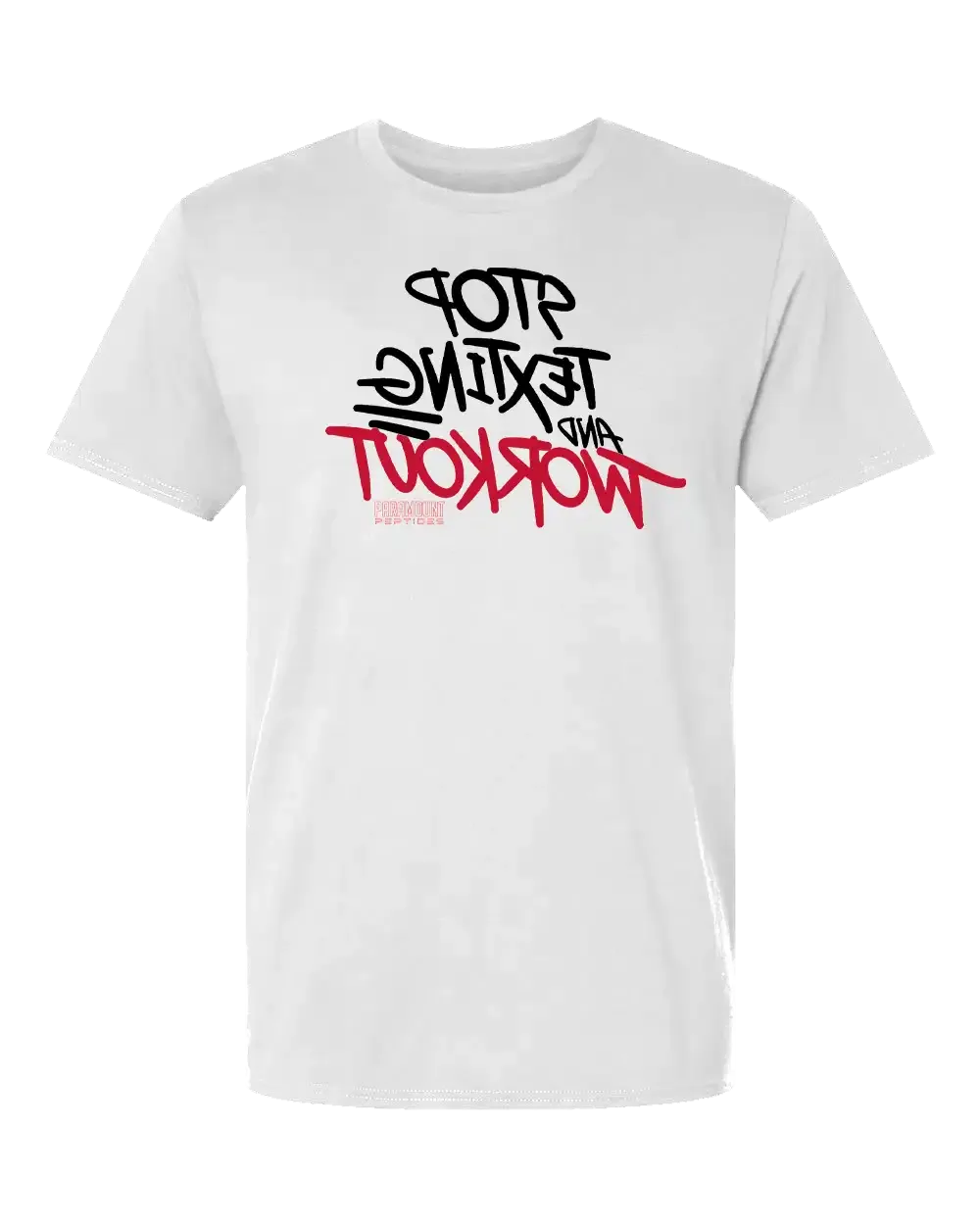 Stop Texting and Workout T-Shirt - White